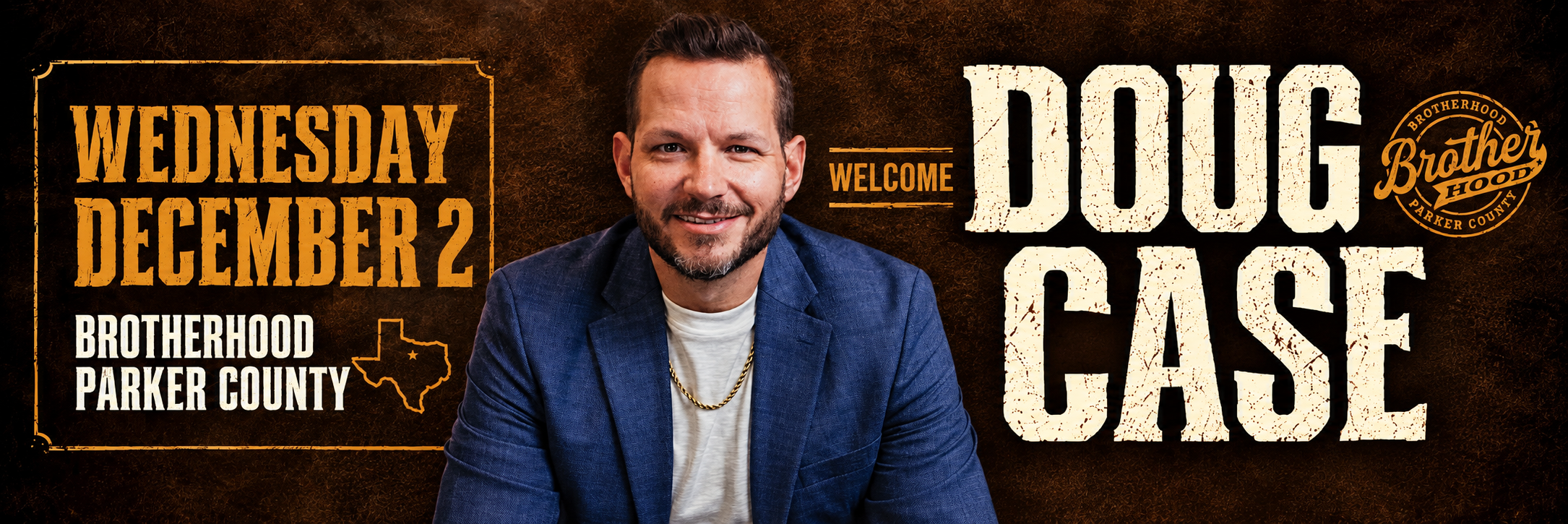 Welcome Doug Case, Wednesday December 2nd, Brotherhood Parker County